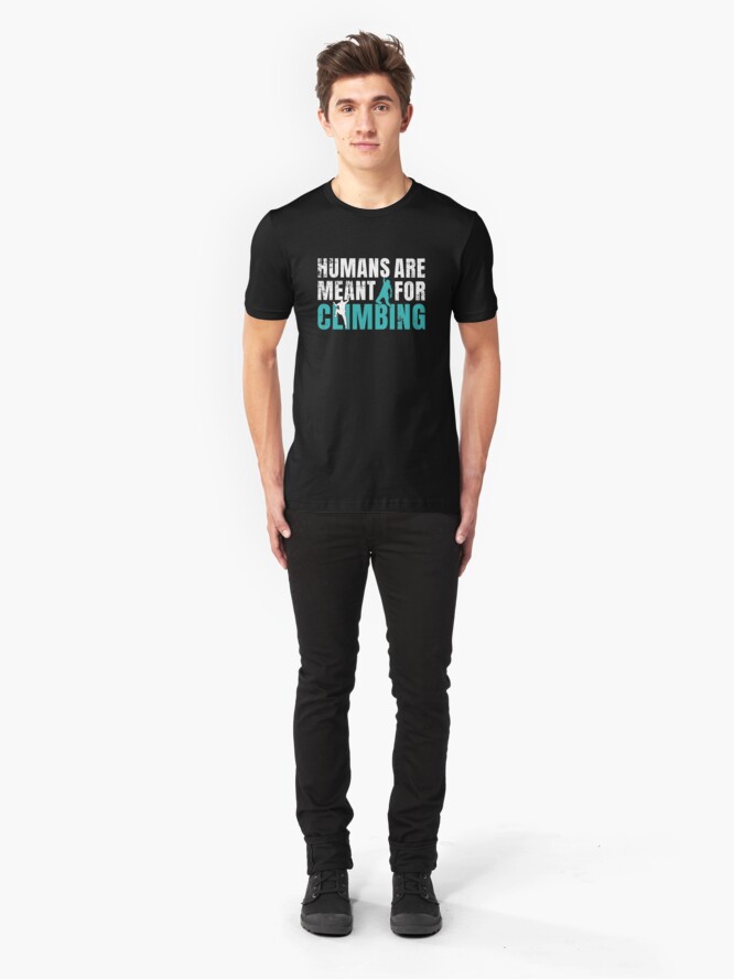 Alternative Ansicht von Humans Are Meant For Climbing - Rock Climbing Slim Fit T-Shirt
