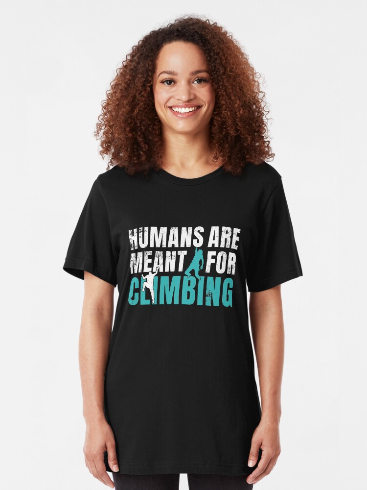 Alternative Ansicht von Humans Are Meant For Climbing - Rock Climbing Slim Fit T-Shirt