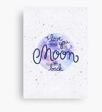 I love you to the moon and back 2 Canvas Print