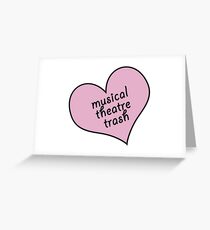 Musical theatre trash Greeting Card