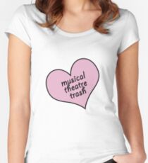 Musical theatre trash Fitted Scoop T-Shirt