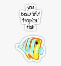 You beautiful tropical fish Sticker
