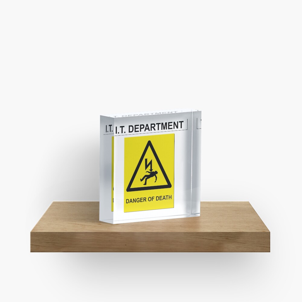 The IT Crowd – IT Department Danger of Death Acrylic Block