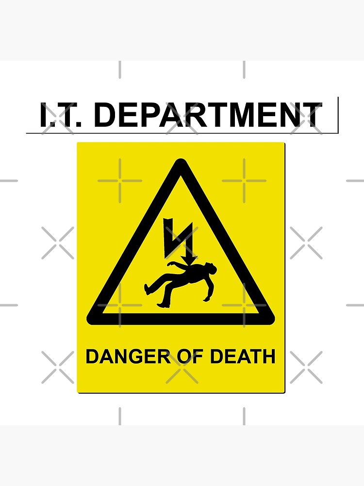 The IT Crowd – IT Department Danger of Death by PonchTheOwl