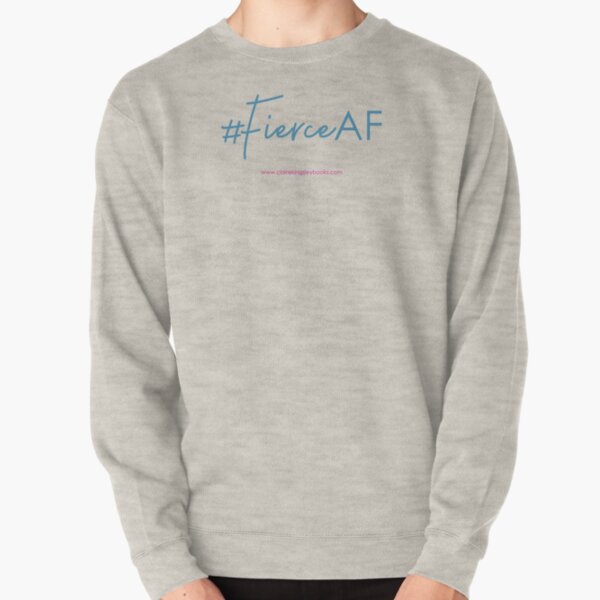 Fierce AF Pullover Sweatshirt