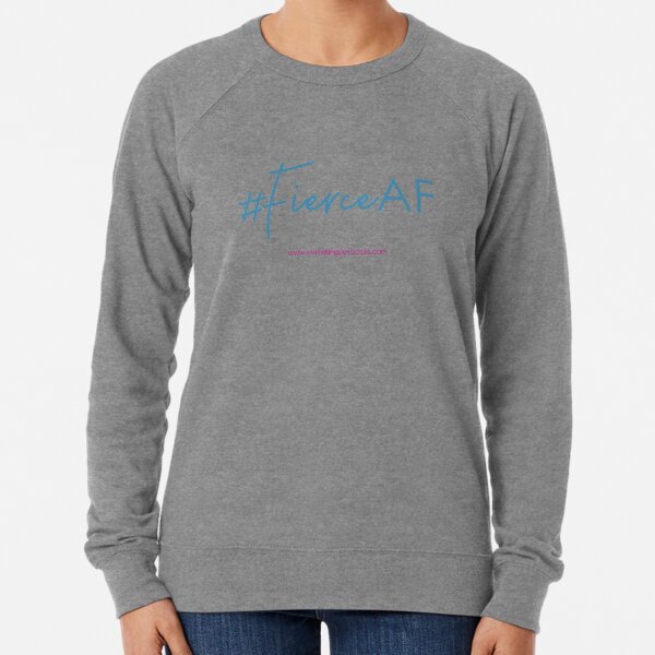 Fierce AF Lightweight Sweatshirt