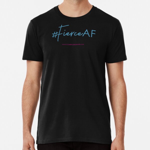 Fierce AF Premium T-Shirt