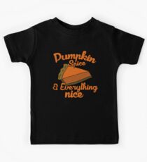 Pumpkin spice and everything nice Kids Tee