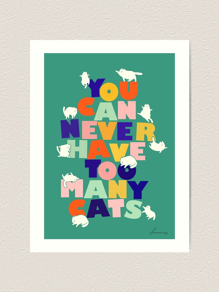 Alternate view of You can never have too many cats - colorful typography Art Print
