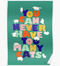 You can never have too many cats - colorful typography Poster