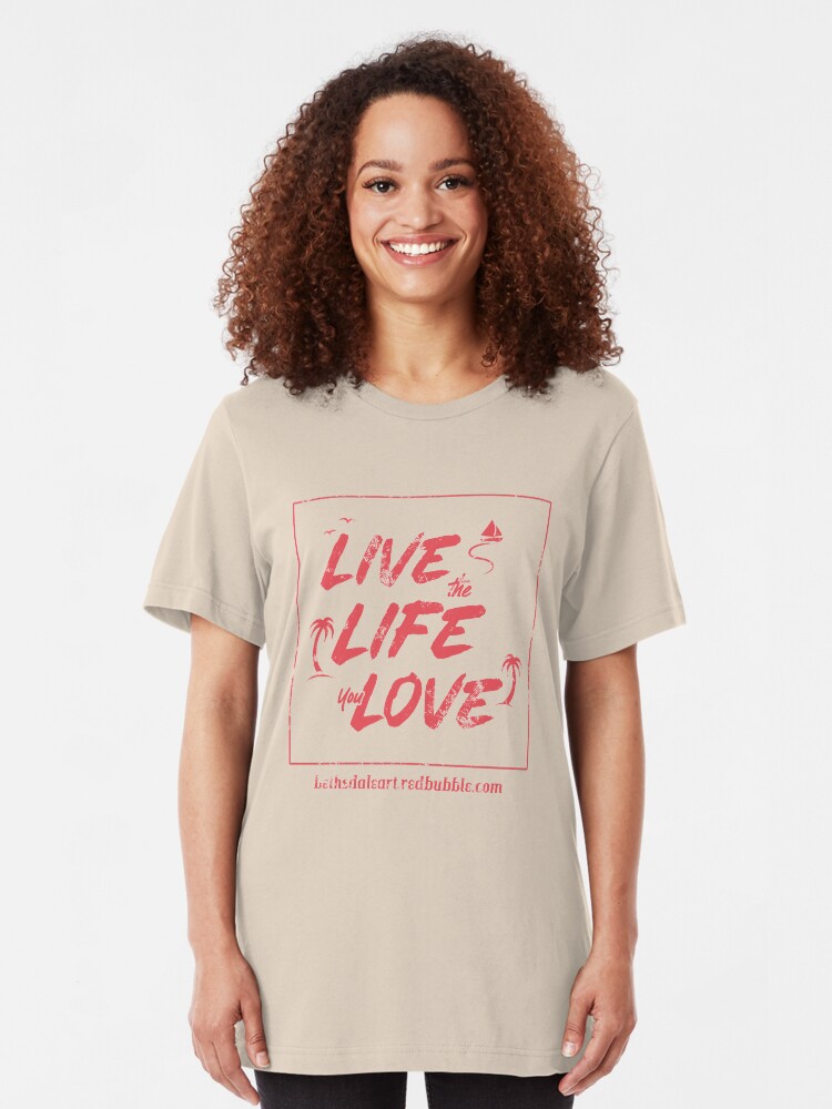 Alternate view of Live the Life You Love Slim Fit T-Shirt