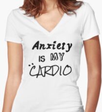 Anxiety Is My Cardio Women's Fitted V-Neck T-Shirt