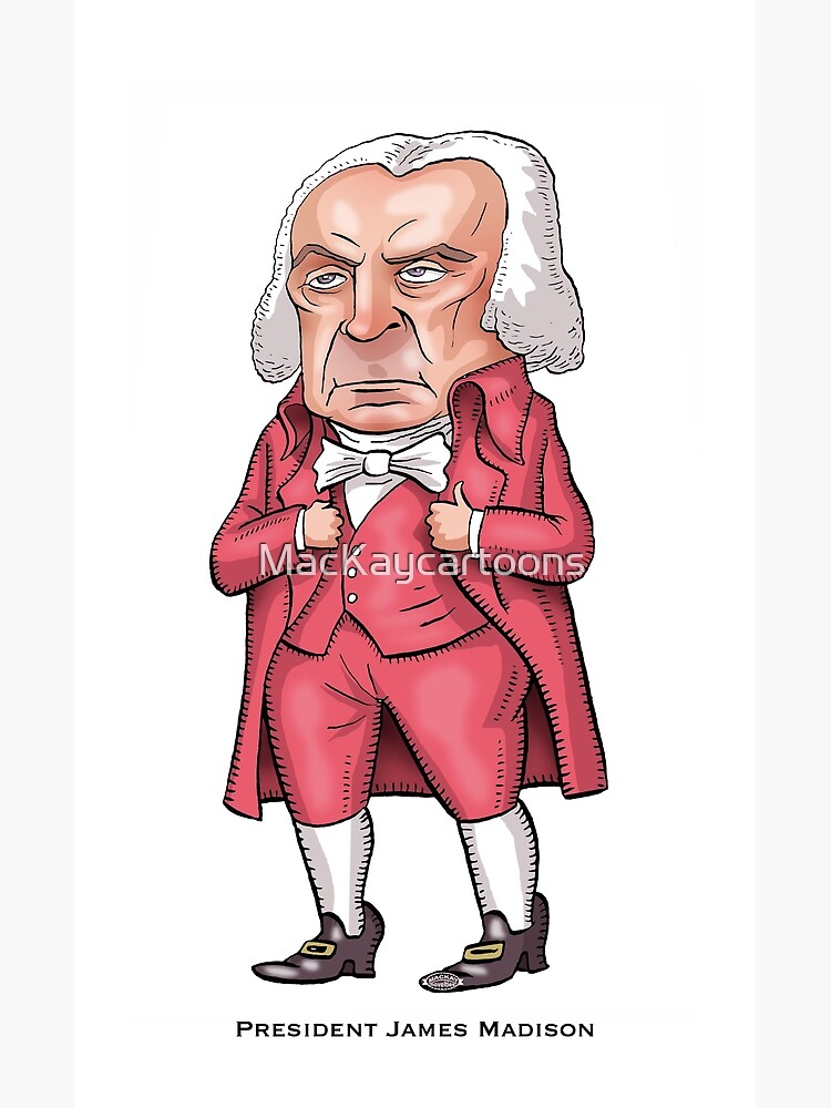 "President James Madison" Canvas Print by MacKaycartoons Redbubble