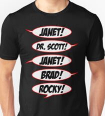 Janet! Dr. Scott! Janet! Brad! Rocky! Unisex T-Shirt