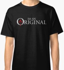 The Originals - I'm an Original Classic T-Shirt