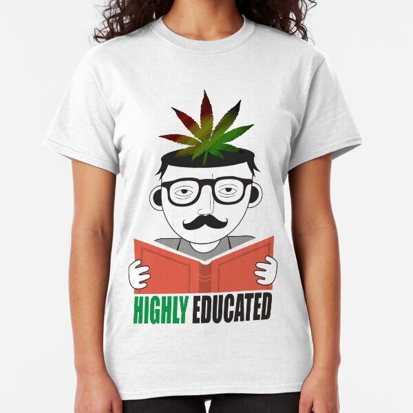 Highly Educated Classic T-Shirt