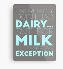 Don't do dairy... Metal Print