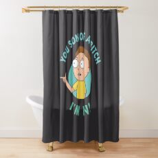 You Son of a Bitch, I'm In - Morty Shower Curtain