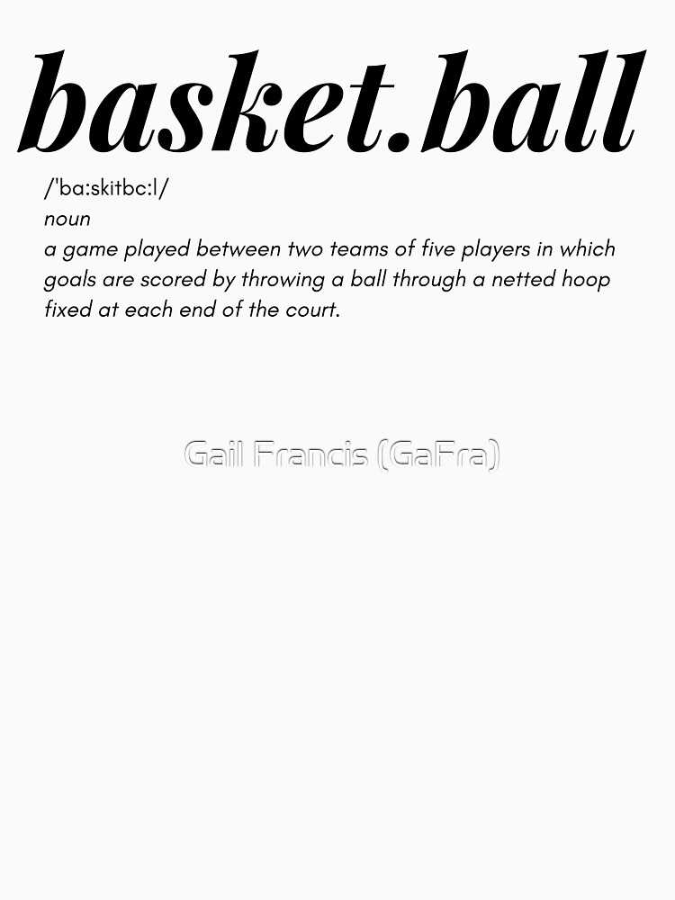 Basket.ball, basket ball definition tee, simple ball tee, sports tee by TriniArtStudio