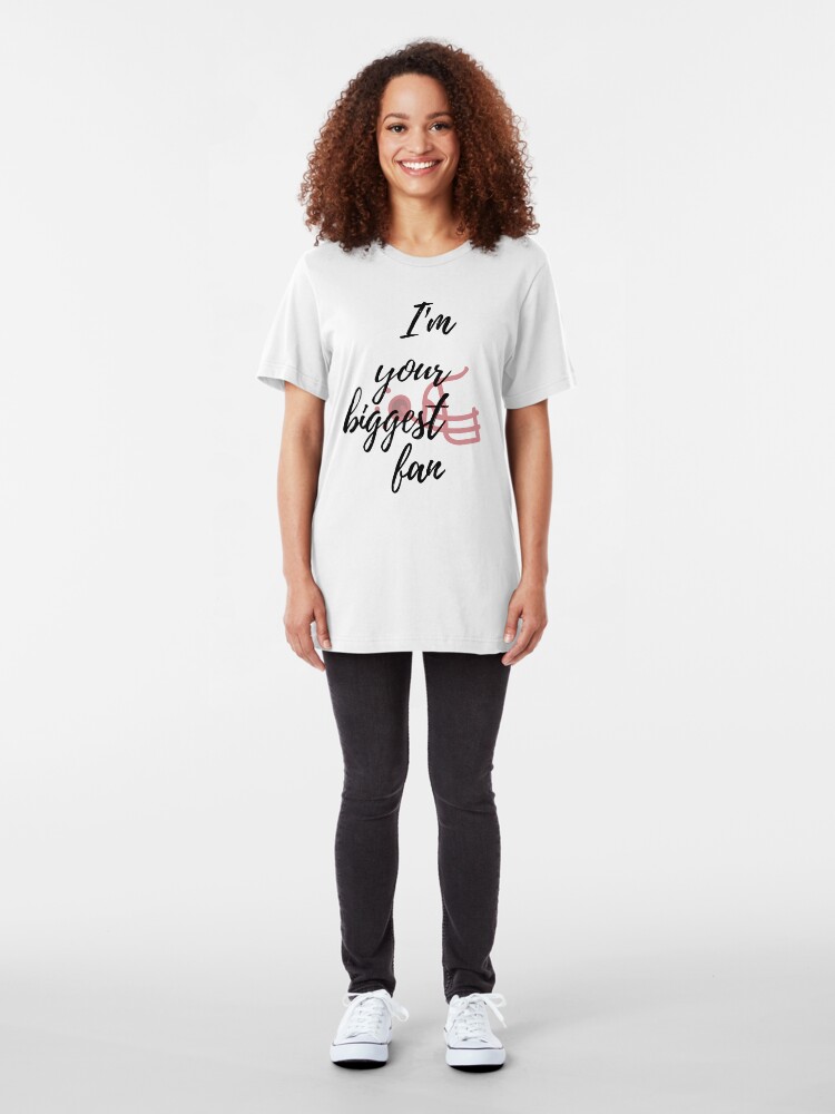 Alternate view of I'm Your Biggest Fan Slim Fit T-Shirt