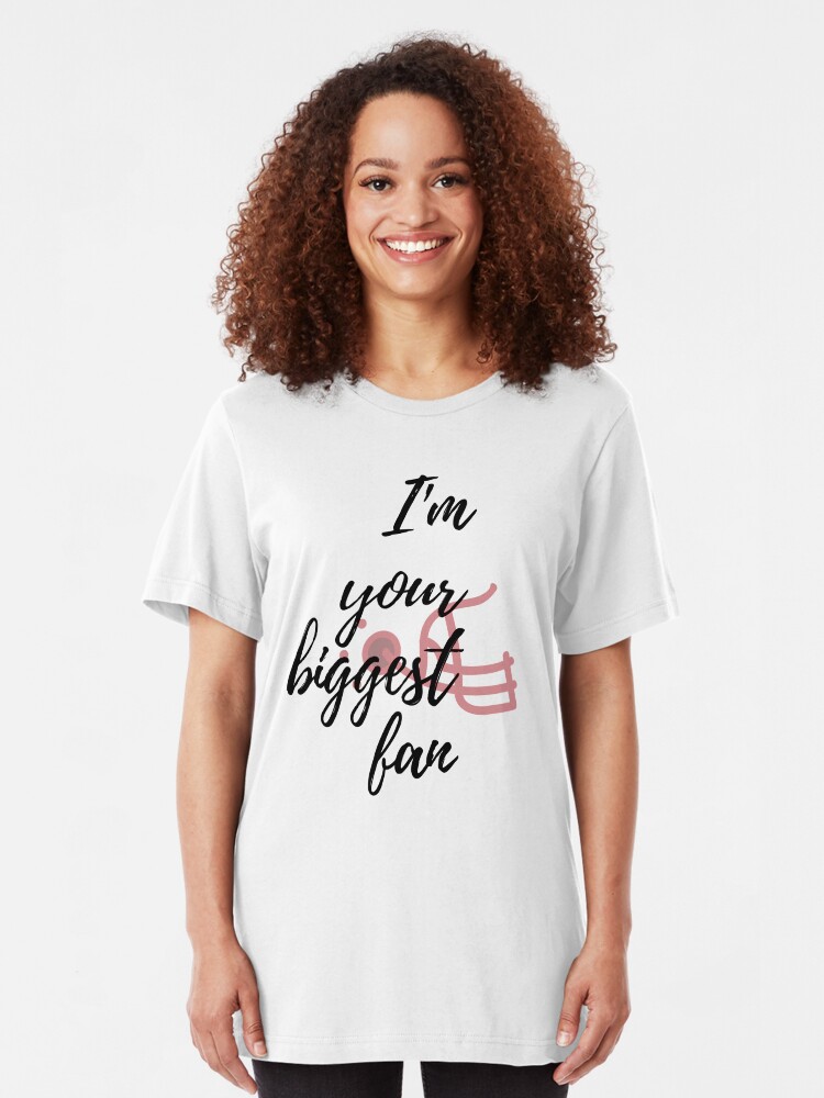 Alternate view of I'm Your Biggest Fan Slim Fit T-Shirt