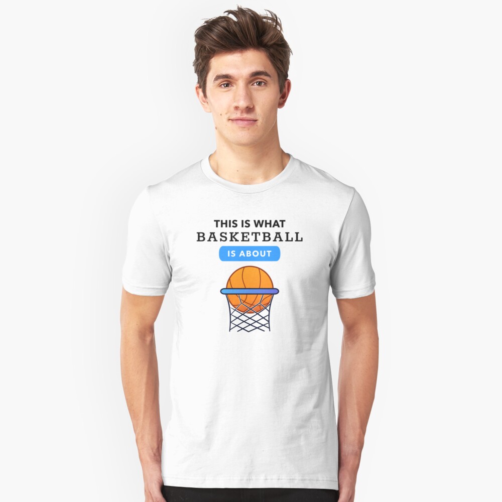 This is What Basketball is About Slim Fit T-Shirt