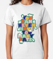 You can never have too many cats - colorful typography Classic T-Shirt