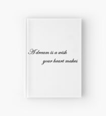 A Dream is a Wish Your Heart Makes Hardcover Journal
