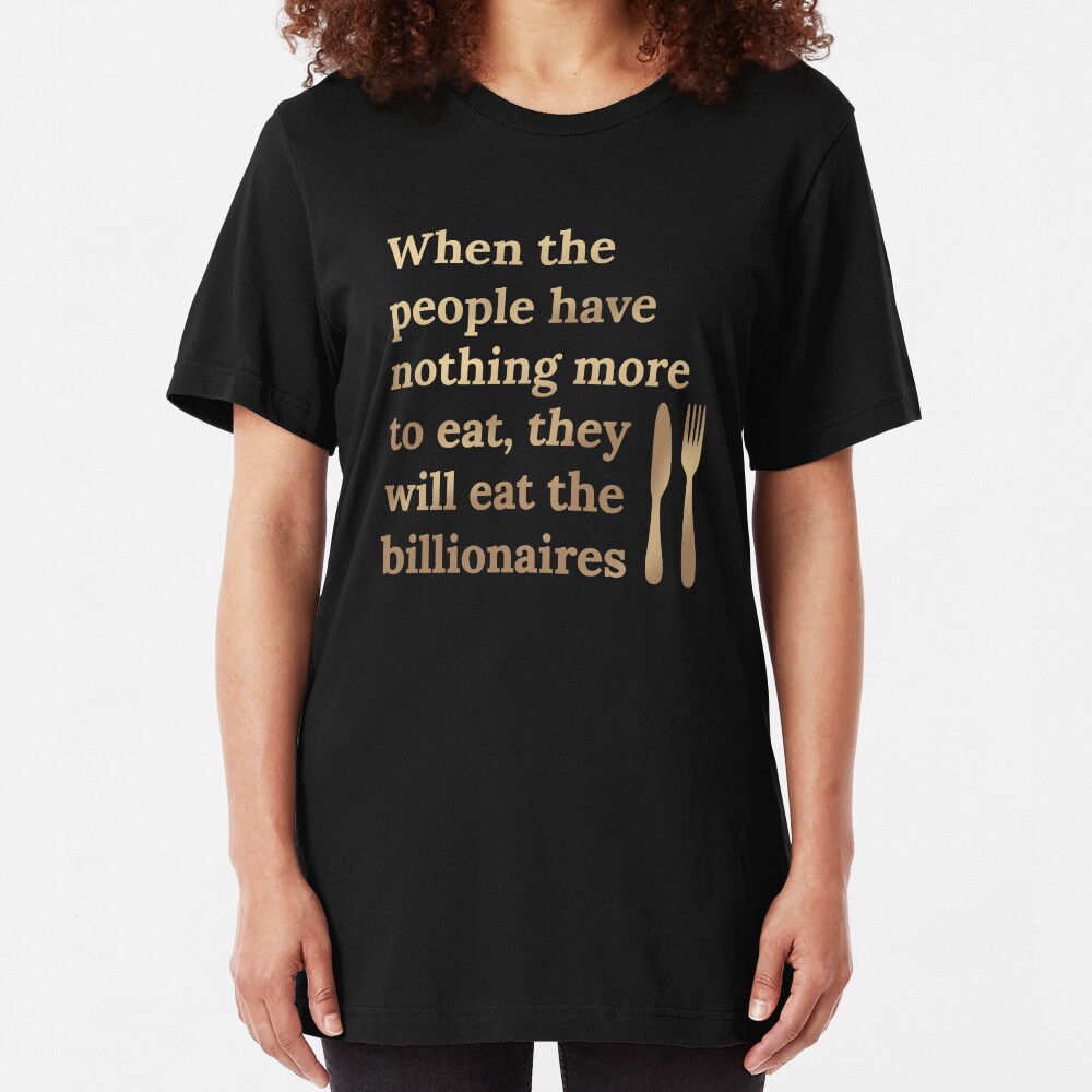 Eat the Billionaires Slim Fit T-Shirt