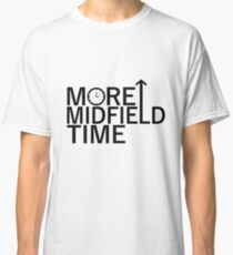 More Midfield Time Classic T-Shirt