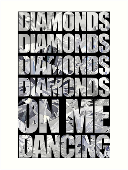 Diamonds On Me Dancing" Art Prints by wearz | Redbubble