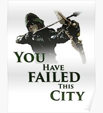 Green Arrow - You have failed this city Poster