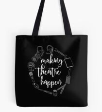 Making Theatre Happen - Technical Theatre Tote Bag