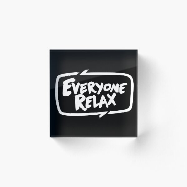 TOFOP - Everyone Relax (white) Acrylic Block