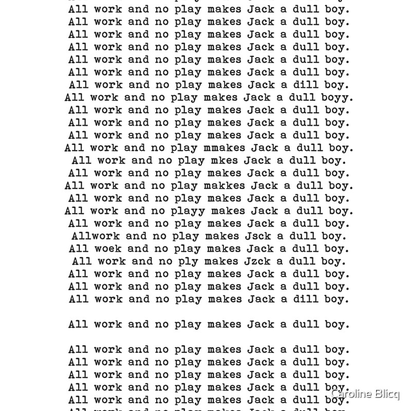 All work and no Play makes Jack a dull boy. All work and no Play makes Jack a dull boy русский эквивалент. All work and no Play makes Jack a dull boy перевод. All work and no Play makes Jack a dull boy футболка.