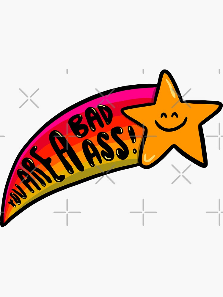 You are a Bad Ass by doodlebymeg
