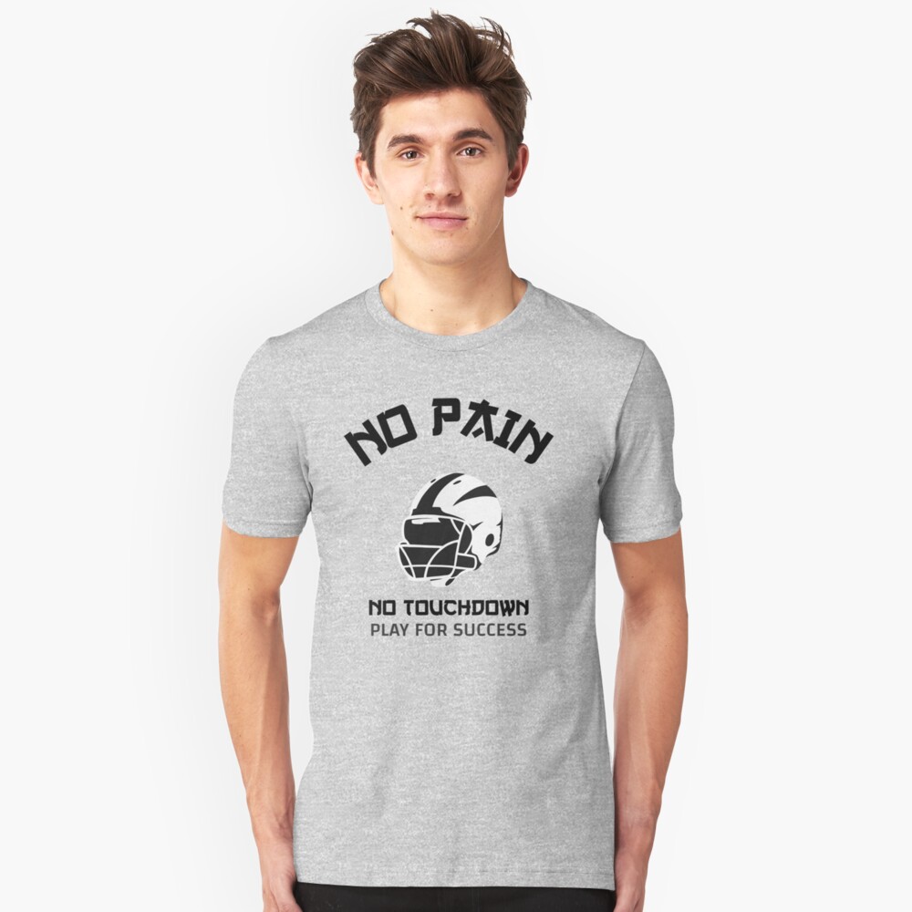 No Pain No Touchdown Play for Success Slim Fit T-Shirt