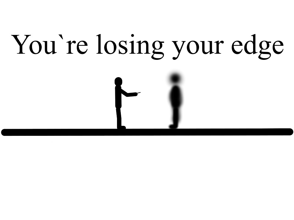 "you`re losing your edge stickman" by 6059 Redbubble