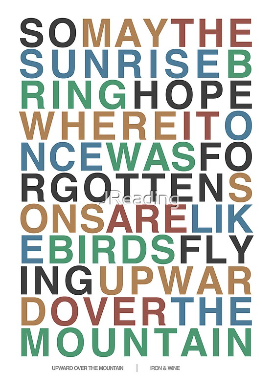 "Upward Over the Mountain Iron & Wine" by JReading Redbubble