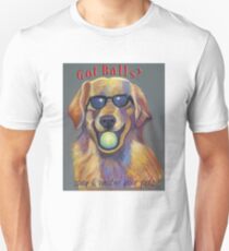 Got Balls? Golden Retriever Unisex T-Shirt