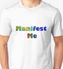 Manifest Me Unisex T-Shirt