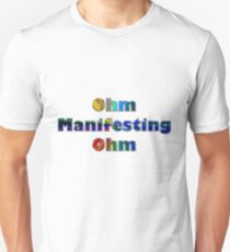 Ohm Manifesting Ohm Unisex T-Shirt
