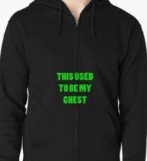 used to be my chest Zipped Hoodie