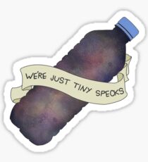 We’re Just Tiny Specks Sticker